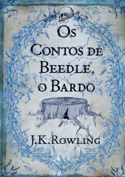 Os Contos de Beedle, o Bardo — J. K. Rowling